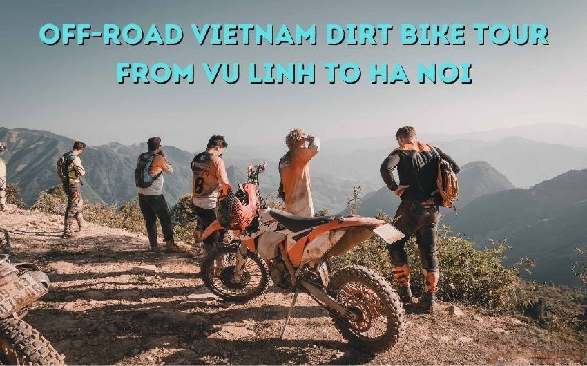 off-road vietnam dirt bike tour from hanoi to vu linh via mu cang chai – 7 days